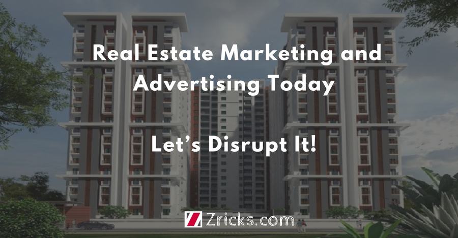 Real Estate Marketing and Advertising Today - Let’s Disrupt It!